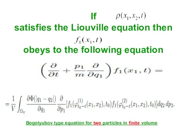 If satisfies the Liouville equation then obeys to the following equation Bogolyubov