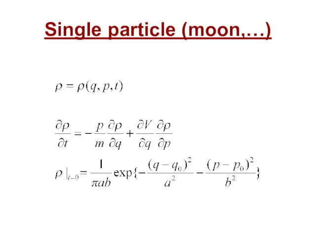 Single particle (moon,…)