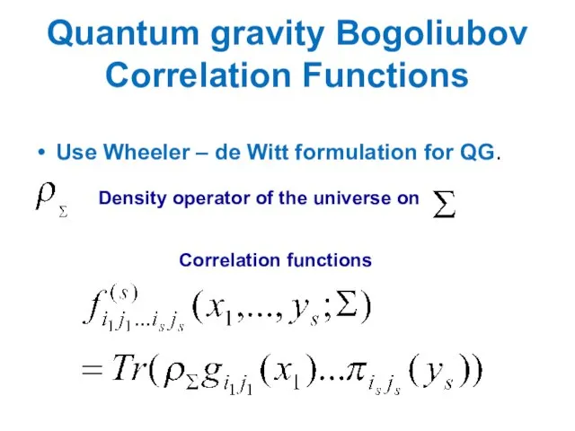 Quantum gravity Bogoliubov Correlation Functions Use Wheeler – de Witt formulation for