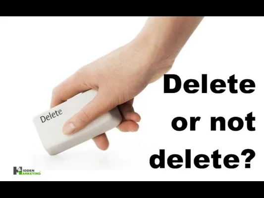 Delete or not delete?