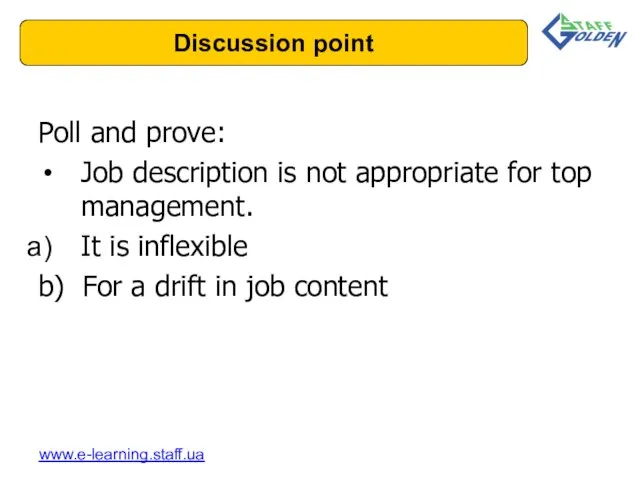 Poll and prove: Job description is not appropriate for top management. It