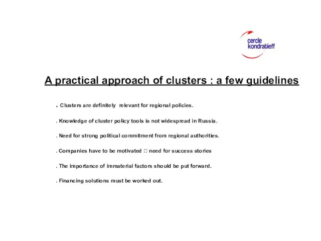 A practical approach of clusters : a few guidelines . Clusters are