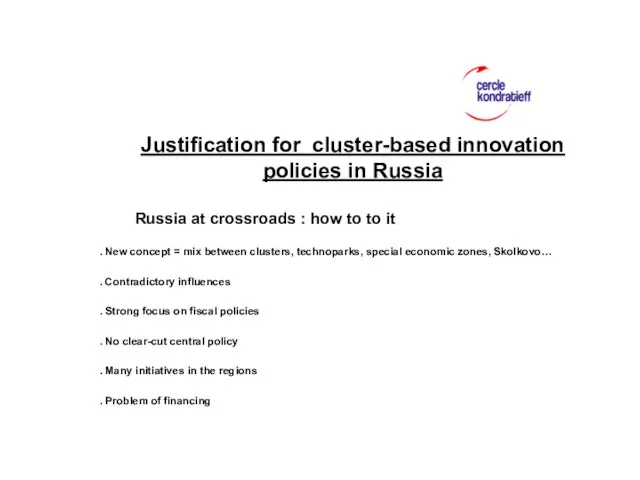 Justification for cluster-based innovation policies in Russia Russia at crossroads : how