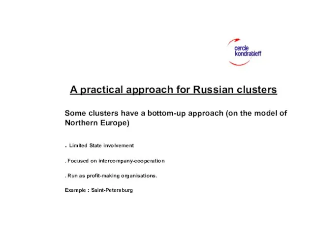 A practical approach for Russian clusters Some clusters have a bottom-up approach