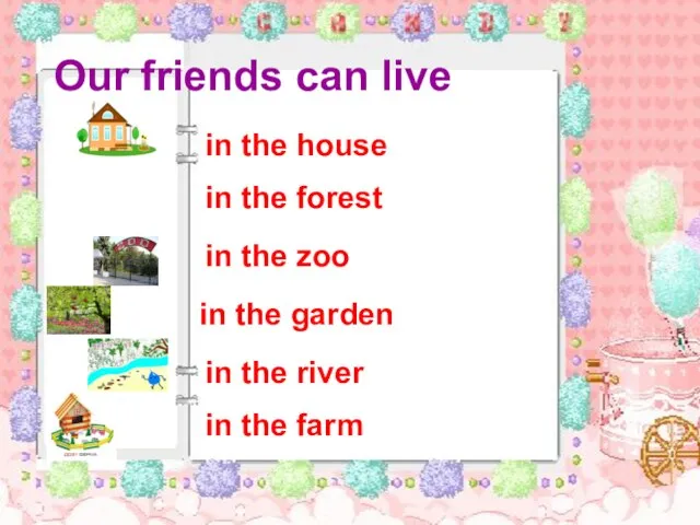 Our friends can live Our friends can live in the house in