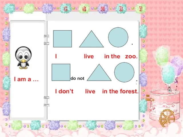 do not do not I live in the zoo. I don’t live