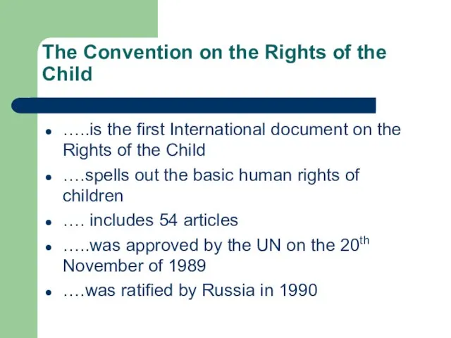 The Convention on the Rights of the Child …..is the first International