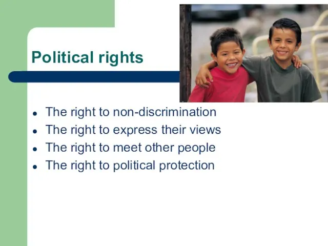 Political rights The right to non-discrimination The right to express their views