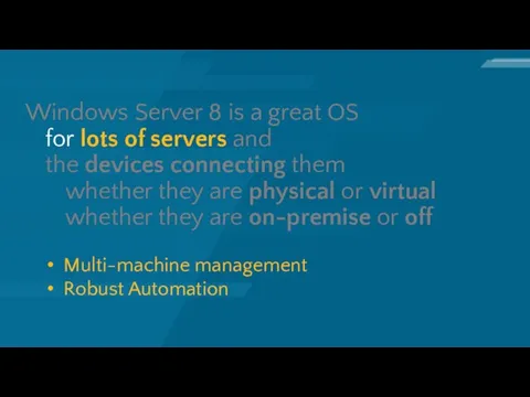 Windows Server 8 is a great OS for lots of servers and