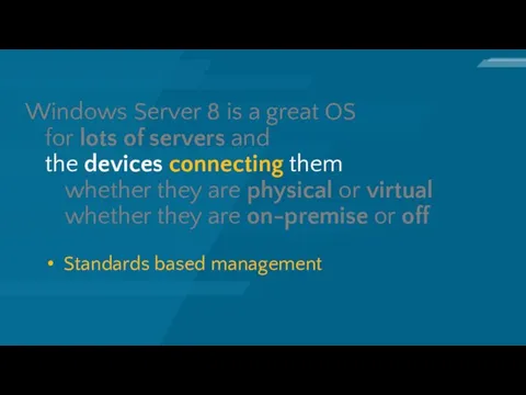 Windows Server 8 is a great OS for lots of servers and