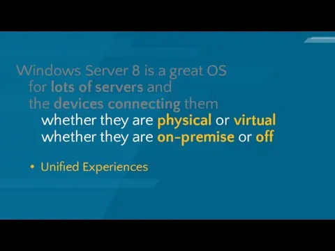 Windows Server 8 is a great OS for lots of servers and