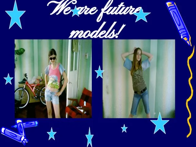 We are future models!