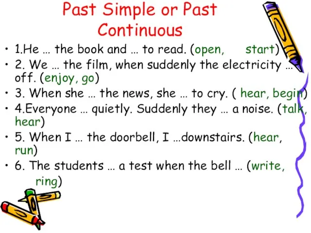 Past Simple or Past Continuous 1.He … the book and … to