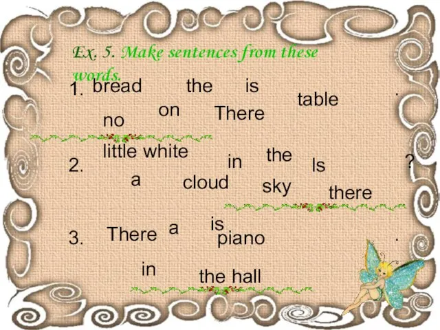 Ex. 5. Make sentences from these words. the hall little white 1.