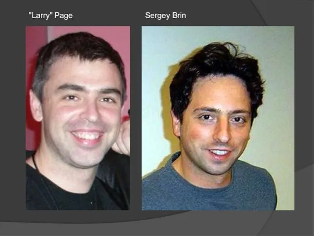 Sergey Brin "Larry" Page