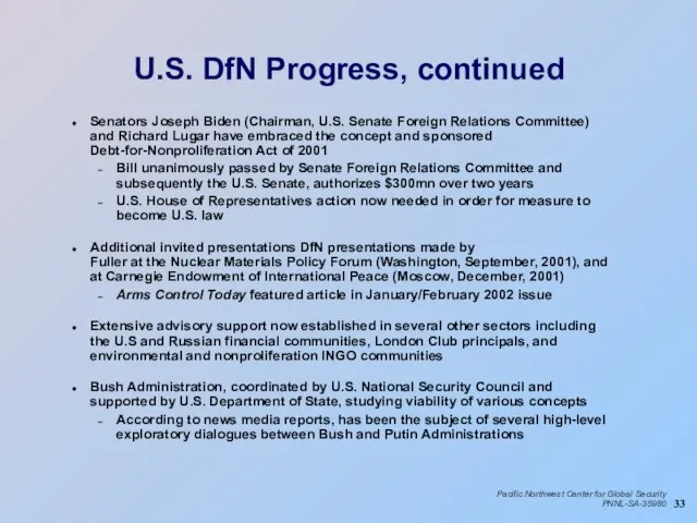 U.S. DfN Progress, continued Senators Joseph Biden (Chairman, U.S. Senate Foreign Relations