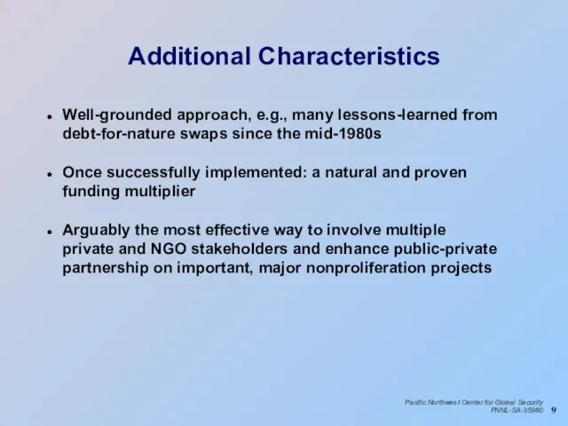 Additional Characteristics Well-grounded approach, e.g., many lessons-learned from debt-for-nature swaps since the