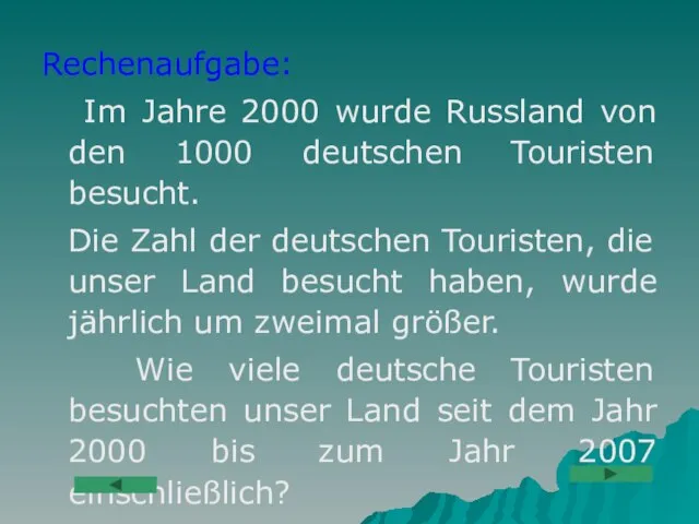 Rechenaufgabe: Im Jahre 2000 wurde Russland von den 1000 deutschen Touristen besucht.