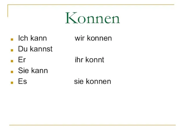 Konnen Ich kann wir konnen Du kannst Er ihr konnt Sie kann Es sie konnen