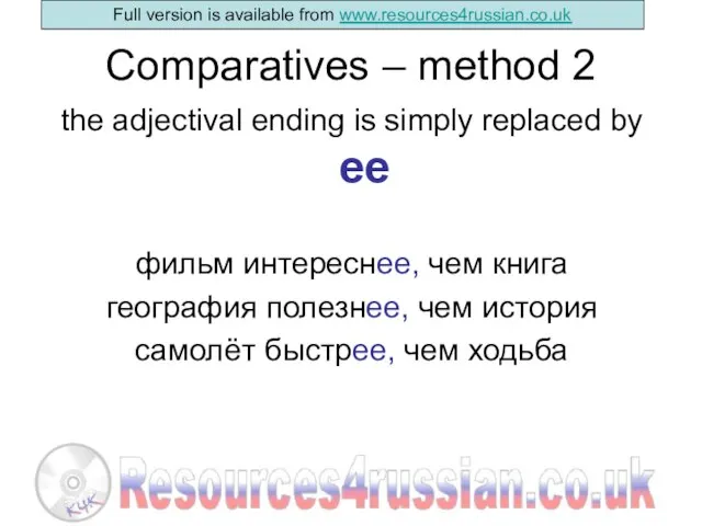 Comparatives – method 2 the adjectival ending is simply replaced by ee