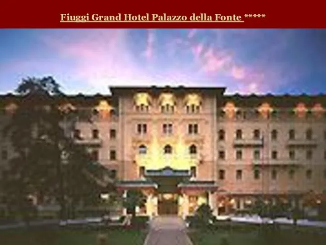 Fiuggi Grand Hotel Palazzo della Fonte *****