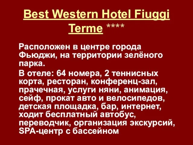Best Western Hotel Fiuggi Terme **** Расположен в центре города Фьюджи, на