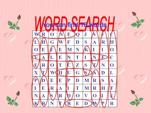 WORD SEARCH You can find 16 words