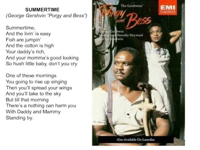 SUMMERTIME (George Gershvin “Porgy and Bess”) Summertime, And the livin’ is easy