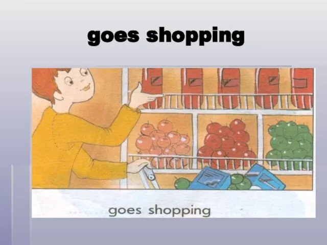 goes shopping