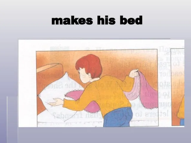 makes his bed