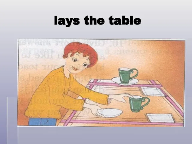 lays the table