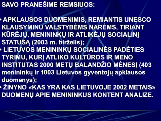 SAVO PRANEŠIME REMSIUOS: APKLAUSOS DUOMENIMIS, REMIANTIS UNESCO KLAUSYMINU VALSTYBĖMS NARĖMS, TIRIANT KŪRĖJŲ,