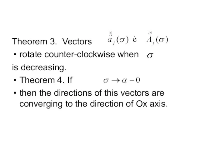 Theorem 3. Vectors rotate counter-clockwise when is decreasing. Theorem 4. If then