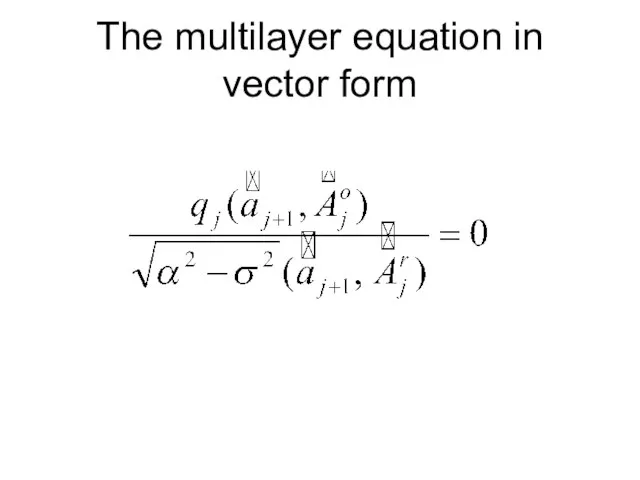 The multilayer equation in vector form