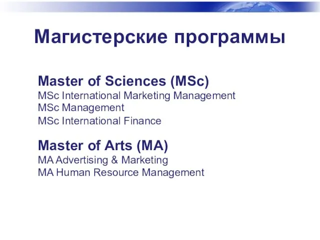 Master of Sciences (MSc) MSc International Marketing Management MSc Management MSc International