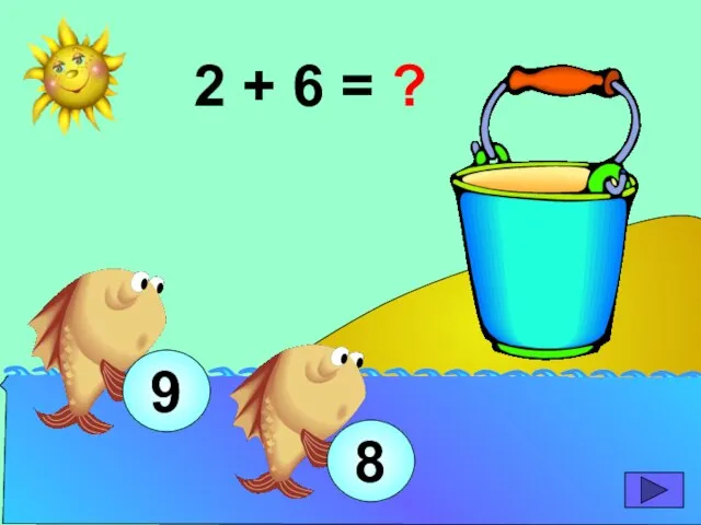 2 + 6 = ? 8