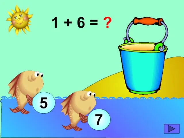 1 + 6 = ? 7