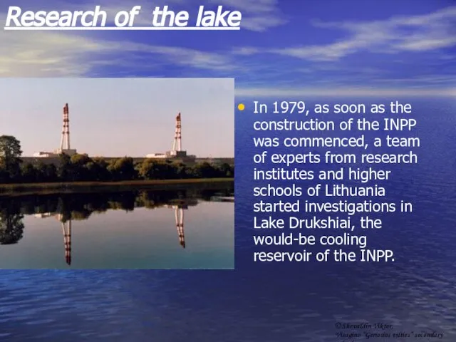 Research of the lake In 1979, as soon as the construction of