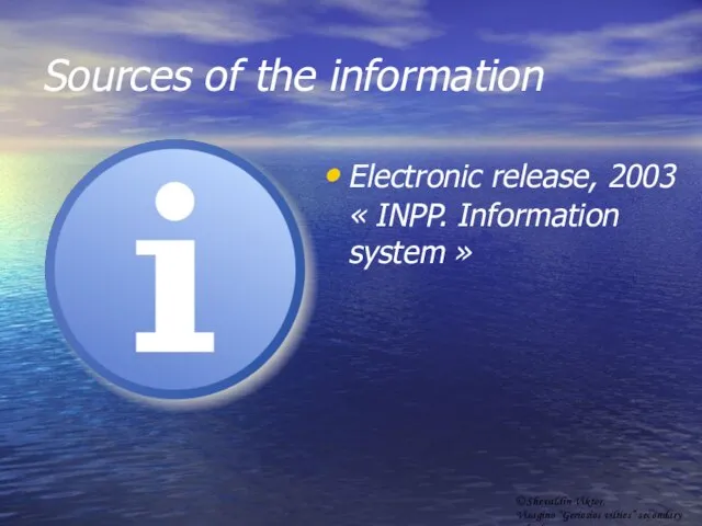 Sources of the information Electronic release, 2003 « INPP. Information system »