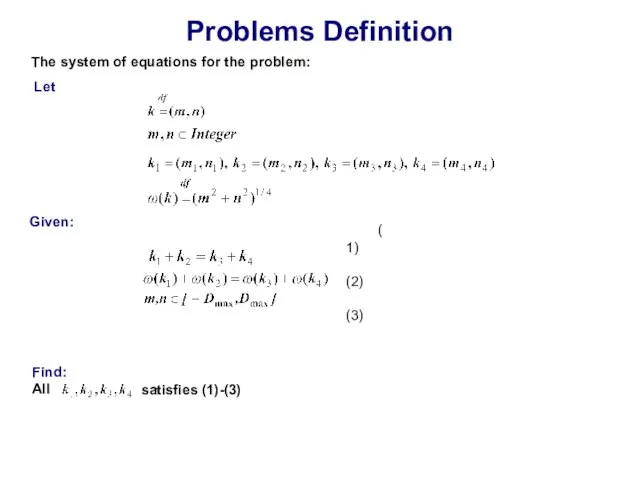 Problems Definition Given: (1) (2) (3) Find: All satisfies (1)-(3) Let The