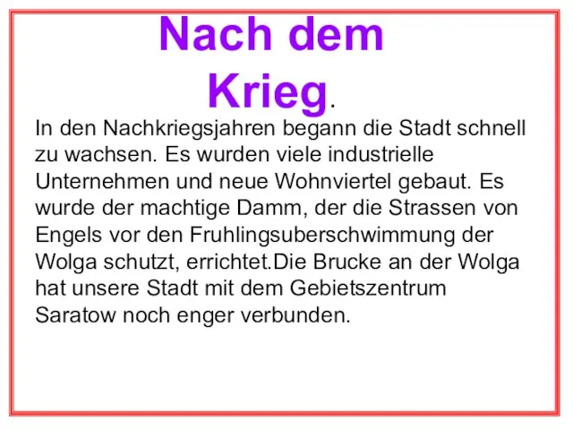 Nach dem Krieg. In den Nachkriegsjahren begann die Stadt schnell zu wachsen.