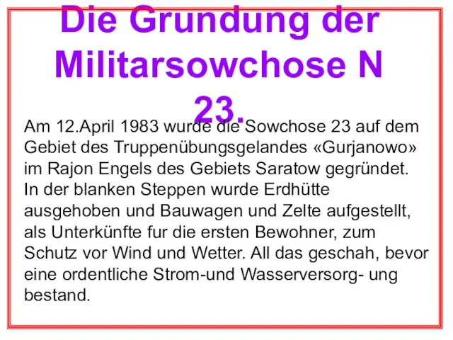 Die Grundung der Militarsowchose N 23. Am 12.April 1983 wurde die Sowchose