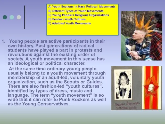 1. Young people are active participants in their own history. Past generations