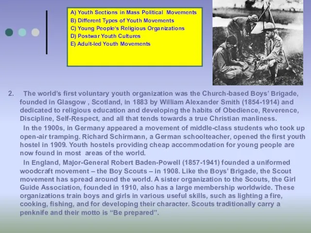 2. The world’s first voluntary youth organization was the Church-based Boys’ Brigade,