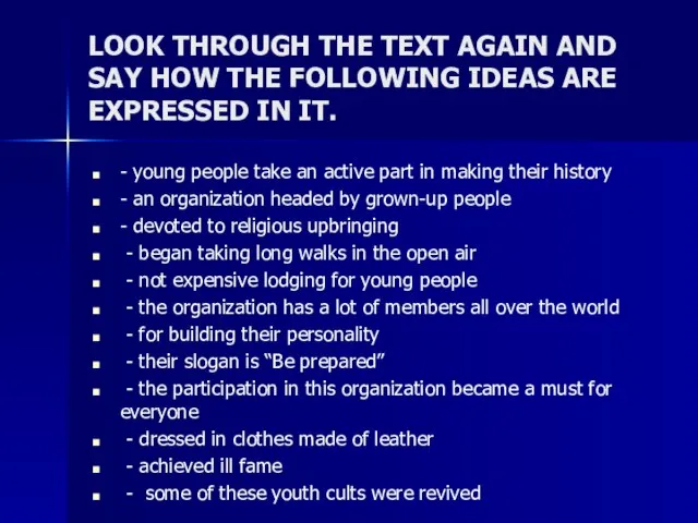 LOOK THROUGH THE TEXT AGAIN AND SAY HOW THE FOLLOWING IDEAS ARE