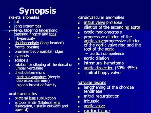 Synopsis skeletal anomalies tall long extremities long, tapering fingerslong, tapering fingers and