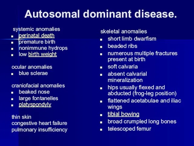 Autosomal dominant disease. systemic anomalies perinatal death premature birth nonimmune hydrops low