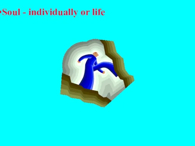 Soul - individually or life