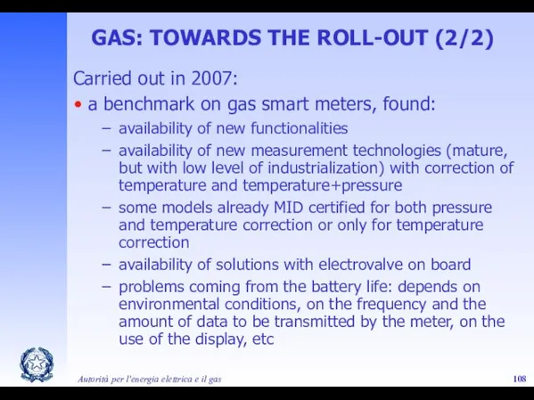 Autorità per l'energia elettrica e il gas Carried out in 2007: a