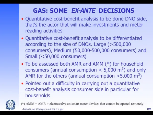 Autorità per l'energia elettrica e il gas GAS: SOME EX-ANTE DECISIONS Quantitative